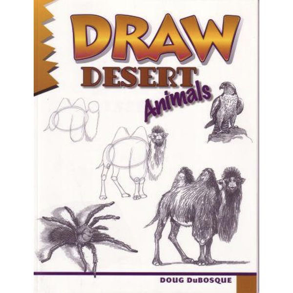 Best Drawing Books, Draw Desert Animals Book by Doug DuBosqueBest Books on  Drawing, Best Desert Animal Drawing Books: Victoria, Australia at
